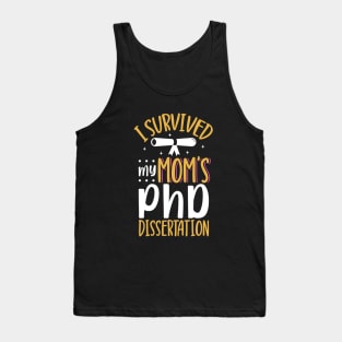 I survived my mom's PhD dissertation Tank Top